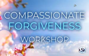 Compassionate Forgiveness Workshop Affiliate alt