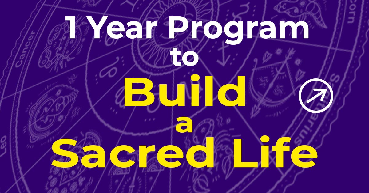 1 Year Program to Build a Sacred Life alt